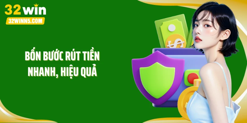 Bốn bước rút tiền nhanh, hiệu quả