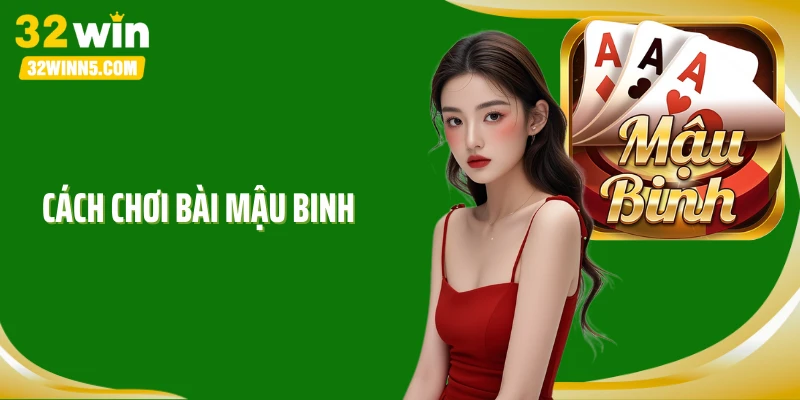 Cách Chơi Bài Mậu Binh: Tuyệt Chiêu Giúp “Đảo Ngược” Thế Bài