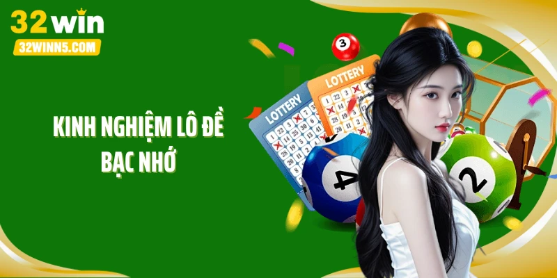 Kinh Nghiệm Lô Đề Bạc Nhớ: Bí Quyết “Ẵm” Trọn Tiền Thưởng Lớn